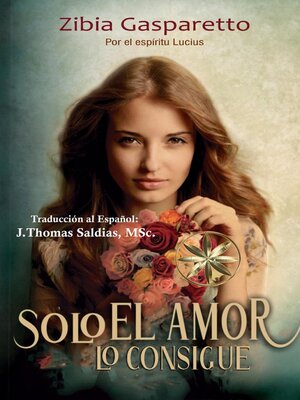 cover image of Solo el Amor lo Consigue